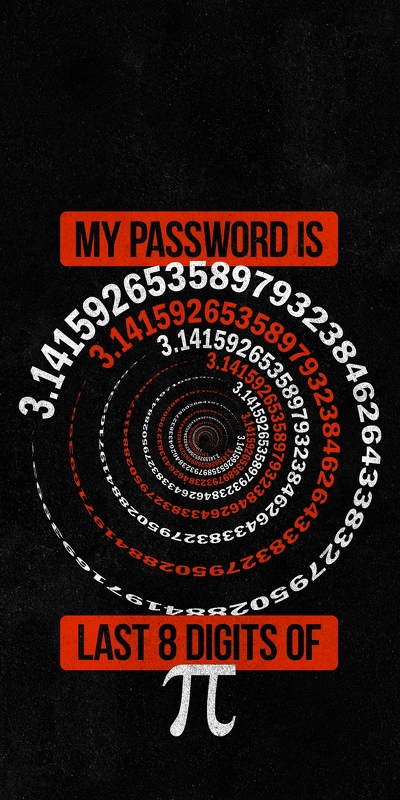 "мой пароль это последние 8 цифр числа пи"